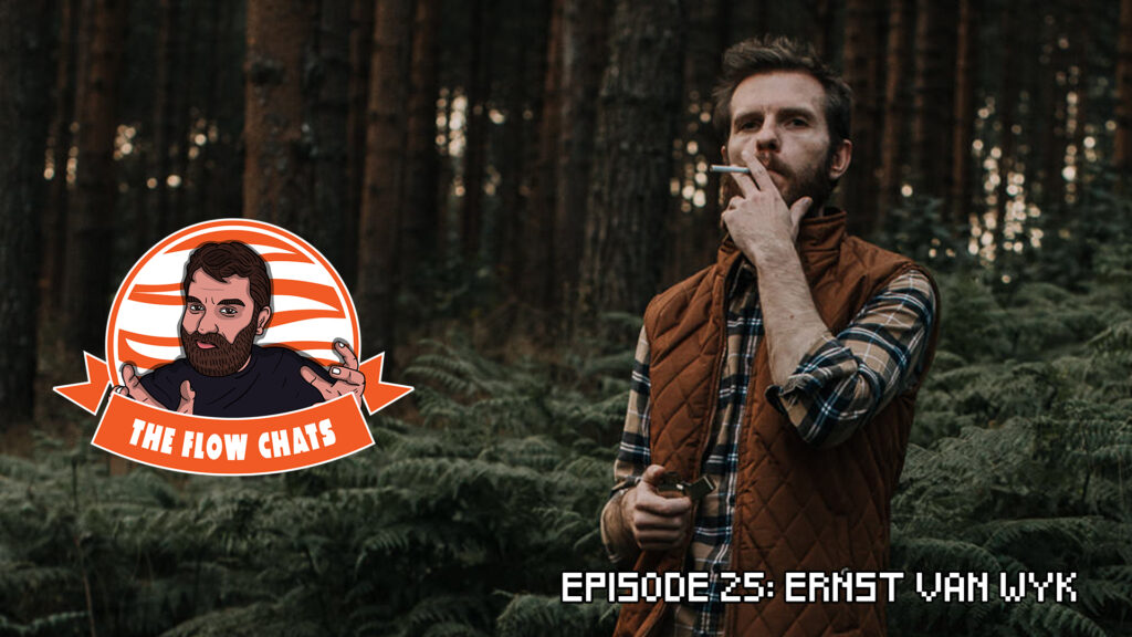 The Flow Chats 025: Ernst van Wyk