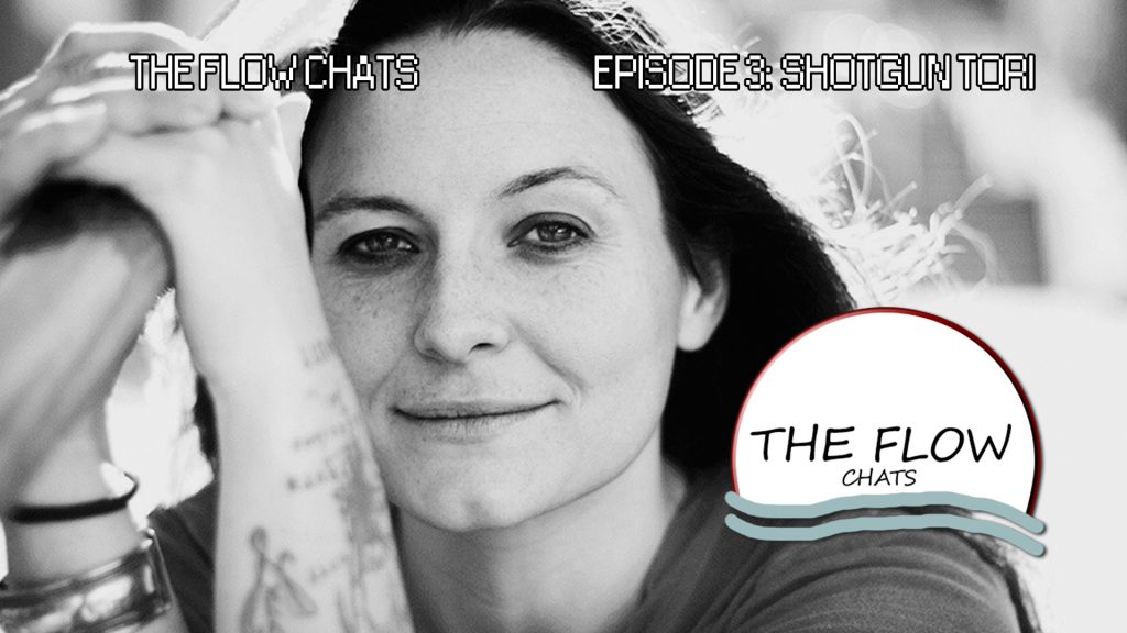 The Flow Chats 003: Shotgun Tori